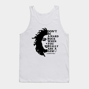 Lauryn Hill Don't Be A Hard Rock When You Really Are A Gem Tank Top